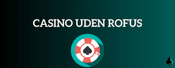 Gambling Sider Uden Rofus Din Guide til Udenlandske Spiludbydere
